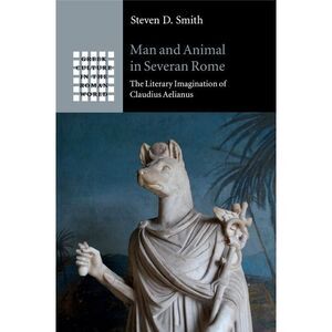 Man and Animal in Severan Rome -- Steven Smith